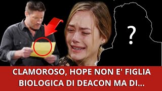 ANTICIPAZIONI BEAUTIFUL: Clamoroso, Hope non è figlia biologica di Deacon ma di…