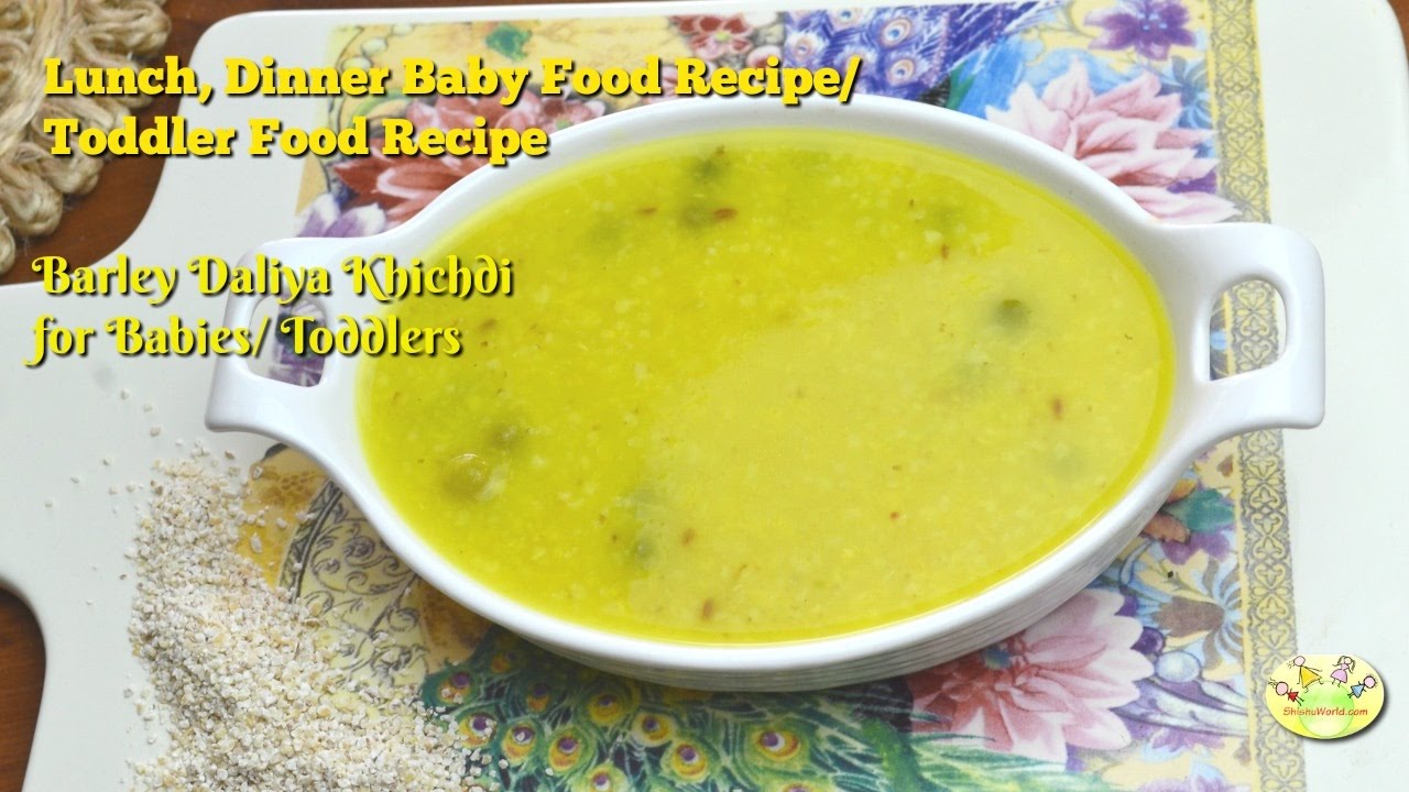 Barley Daliya Khichdi- Indian Homemade baby food Recipe (6 ...