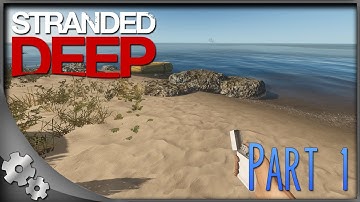 Stranded Deep Gameplay - Part 1: Magic Raft!