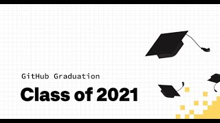 GitHub Graduation 2021