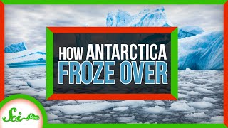 How Antarctica Froze Over