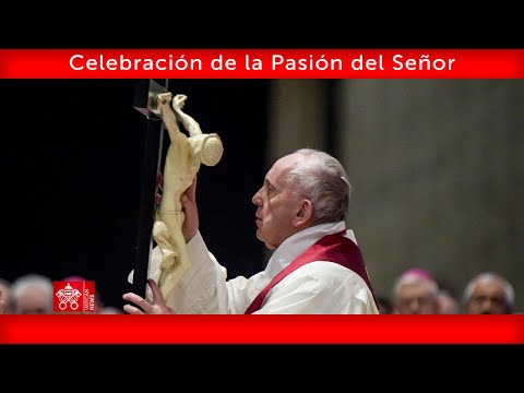 Celebración de la Pasión del Señor 15 de abril de 2022 Papa Francisco