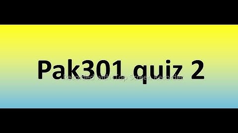 Pak301 quiz 2 Solution 2022