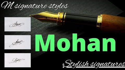 Mohan name signature style | M signature style