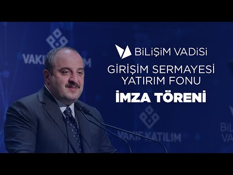 Bilişim Vadisi Girişim Sermayesi Yatırım Fonu İmza Töreni