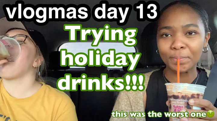 TRYING HOLIDAY DRINKS SO YOU DON’T HAVE TO!!!!: VLOGMAS DAY 13 (2021)🎄❄️