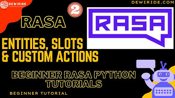 2. Mastering RASA: Entities, Slots, and Custom Actions Explained | Beginner RASA Python Tutorials