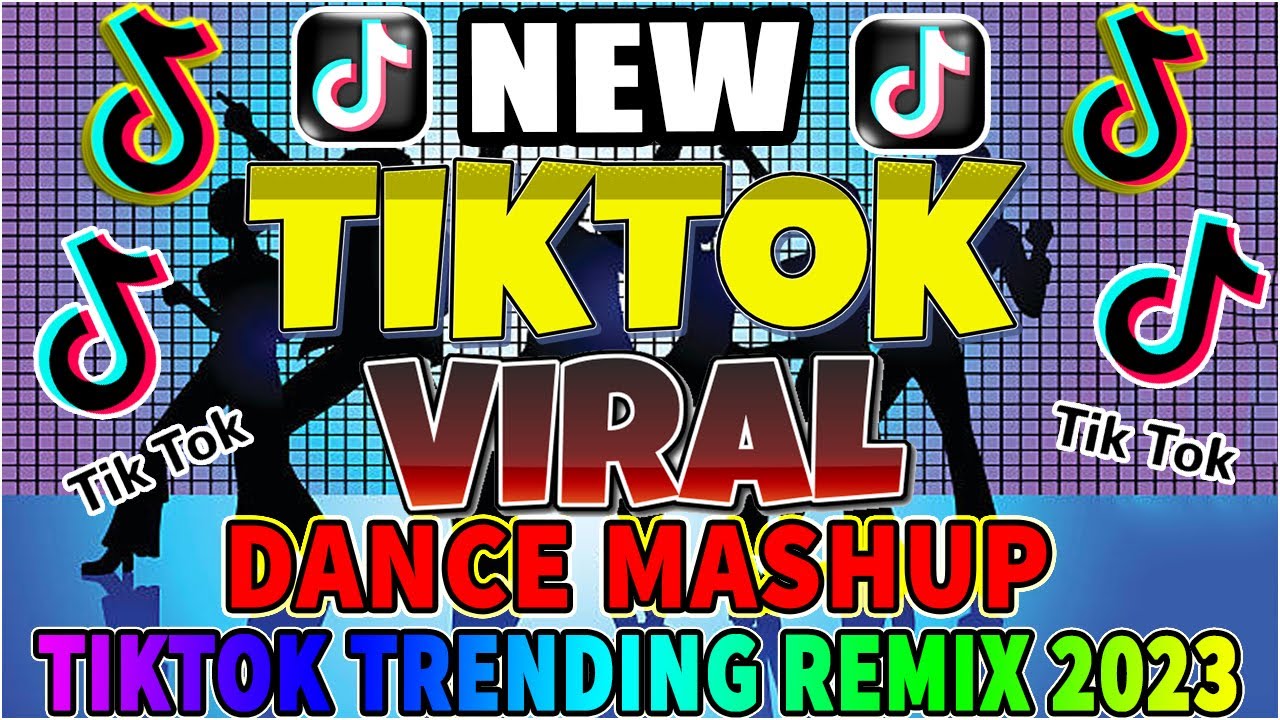 [New] 💕 TikTok Mashup Trending VIRAL DANCE REMIX DANCE REMIX TRENDING