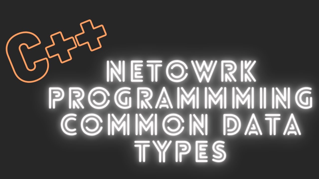 Network programming in c++: Common data types. - YouTube