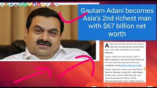 Gautam Adani becomes Asia’s 2nd richest man with $67 billion net worth  !!