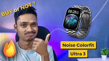 Should you buy Noise colorfit ultra 3 smartwatch? Noise colorfit ultra 3 review