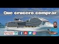 Quieres irte de crucero ?....Que crucero comprar ?