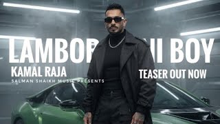 Lamborghini Boy ( Teaser Out ) Kamal Raja New Punjabi Song 2026 || Salman Shaikh Music ||  