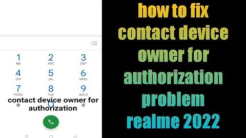 how to fix contact device owner for authorization problem realme 2022