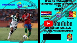 Gambia VS Cameroon 2 - 3 Recap AFCON | Confédération Africaine de Football (CAF) 2024 SkadekTV