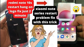 redmi note 10s restart problem fix , xiaomi redmi note 10s hang on logo restart problem |