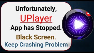 How To Fix Unfortunately, UPlayer App has stopped | Keeps Crashing Problem in Android | Not Open screenshot 3