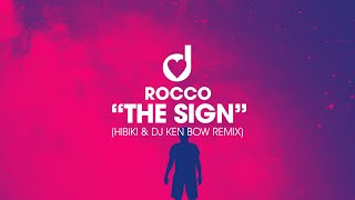 Download Lagu Rocco  - The Sign (HiBiKi \u0026 DJ KEN-BOW Remix) MP3