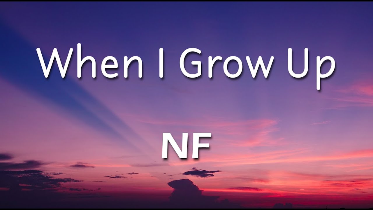 NF   When I Grow Up 1 Hour Lyrics