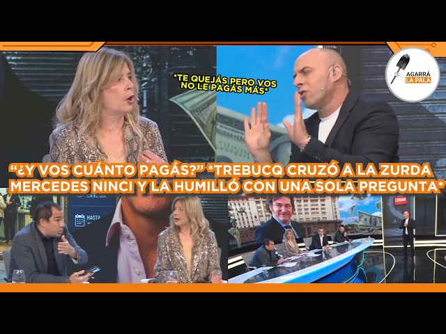 TREBUCQ CRUZÓ MERCEDES NINCI, LA HUMILLÓ CON UNA PREGUNTA Y LA HIZO METER LA PATA: "NO LE PAGÁS MÁS"