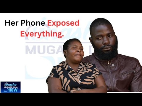 HER PHONE EXPOSED EVERYTHING:TINASHE MUGABE DNA SHOW S21 EP22