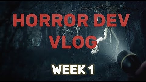Game Dev Vlog Week 1- Making my dream indie horror game