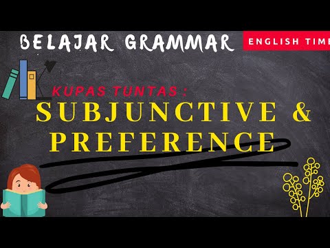 [Grammar Overview] PENJELASAN SUBJUNCTIVE DAN PREFERENCE DALAM TES TOEFL #1