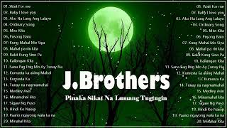 J.Brothers - New Trending Tagalog Love Song Pampatulog Pamatay Puso - Greatest Hits Love Songs