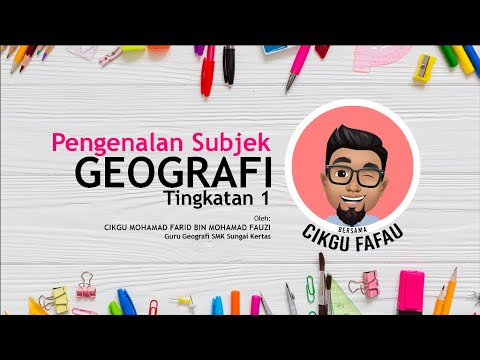 Pengenalan Geografi Tingkatan 1 Cikgu Fafau