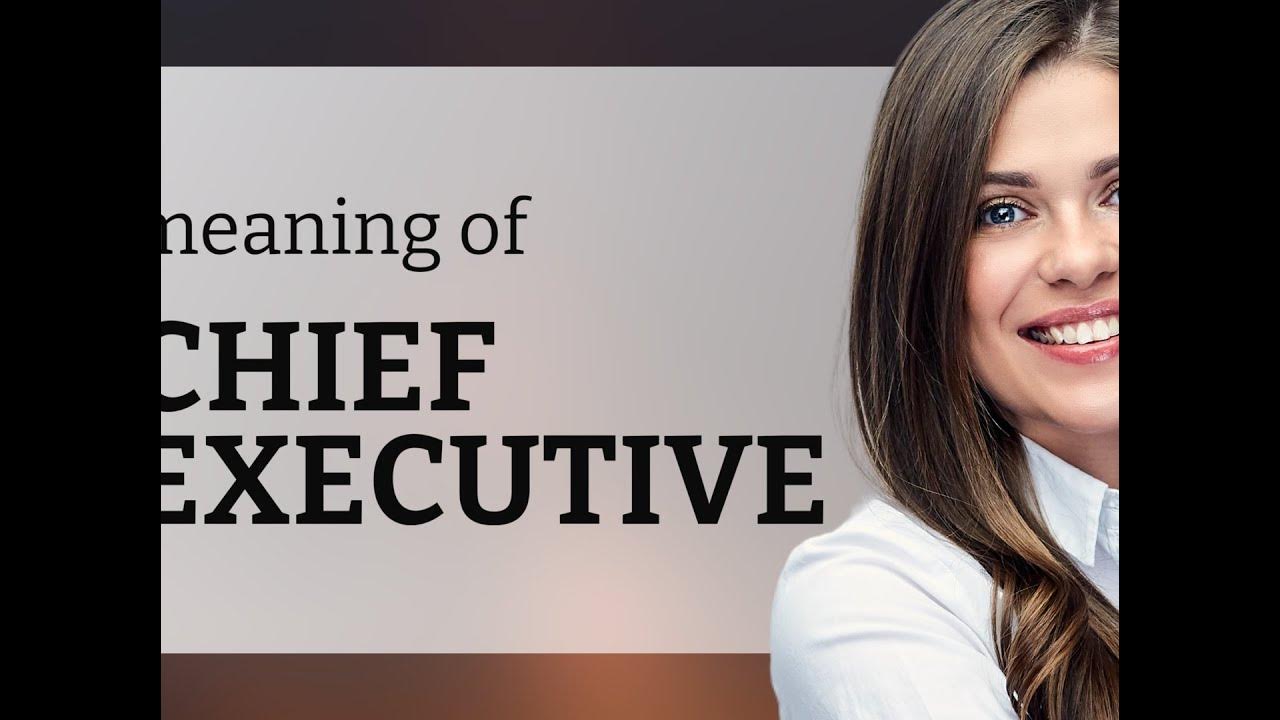 chief-executive-what-is-chief-executive-meaning-youtube