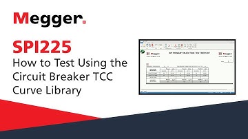 Megger SPI225: How to Test Using the Circuit Breaker TCC Curve Library