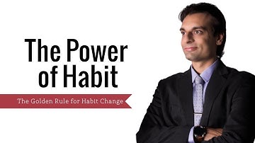 The Power of Habit - "The Golden Rule for Habit Change"
