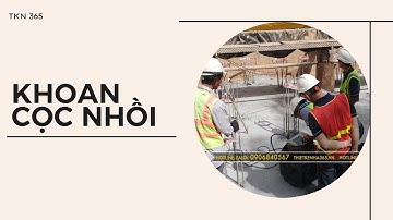 Cận cảnh công nghệ thi công cọc khoan nhồi bê tông tại TPHCM | TKN 365
