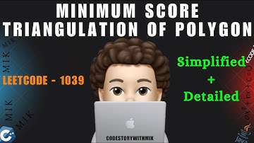 Minimum Score Triangulation of Polygon | Simplified for Beginners | Leetcode 1039 | codestorywithMIK