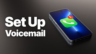 How to Set Up Voicemail on iPhone (Step-by-Step Guide)