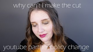 YouTube Partner Policy Change - and Why Can't I Make the Cut screenshot 5