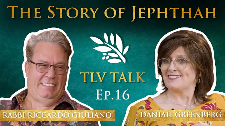 The Story of Jephthah w/ Rabbi Riccardo Giuliano | TLV Talk #16