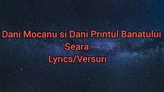 Dani Mocanu si Dani Printul Banatului-Seara[Lyrics/Versuri]