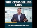 Why Cross-Selling Fails