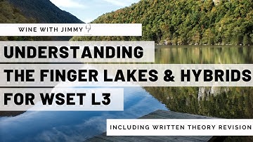 Understanding Finger Lakes and Hybrids for WSET L3 including working written question