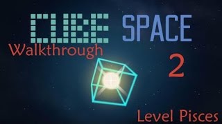 Cube Space Android Gameplay / Walkthrough #2 - Pisces
