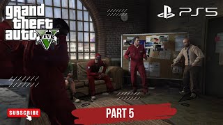 GRAND THEFT AUTO V PS5 GAMEPLAY WALKTHROUGH PART 5 | HEIST ABOUT TO START !!!