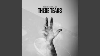 These Tears (BDRZN Remix)