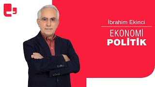 İbrahim Ekinci Ile Ekonomi Politik 03032023