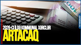 2026-Cı Ildə Kommunal Xərclər Artacaq - Si̇yahi Hazirdir