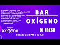 Clasicos de los 80 y 90 mix - DJ FRESH - Bar Oxigeno Mix 67 - Radio Oxigeno FM