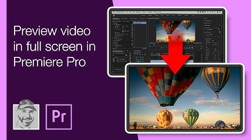Preview video in full screen in Premiere Pro