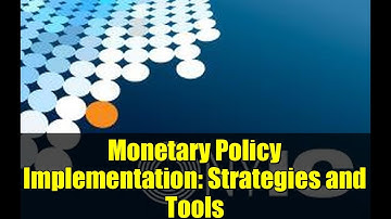 Monetary Policy Implementation: Strategies and Tools