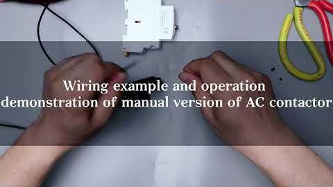 Manual AC Contactor-wiring examples and operation demonstrations