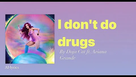 Doja Cat - I don't do drugs (Lyrics) ft. Ariana Grande
